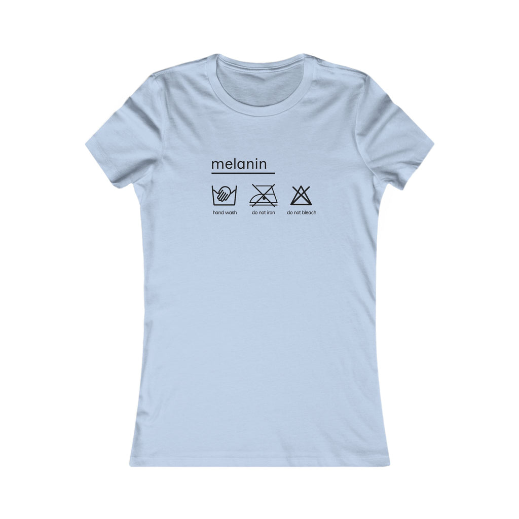 Women's 'melanin: hand wash only, Tee