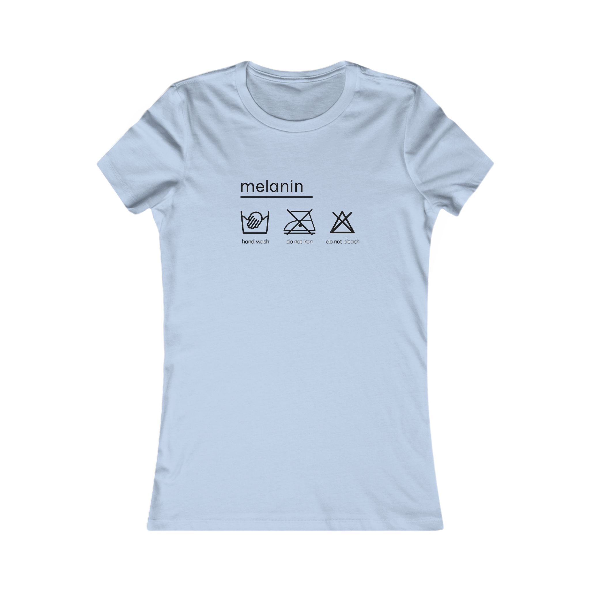 Women's 'melanin: hand wash only, Tee